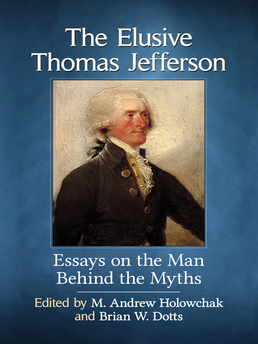 Title details for The Elusive Thomas Jefferson by M. Andrew Holowchak - Available